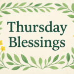 Thursday Blessings: A Spiritual Start to an Inspired Day